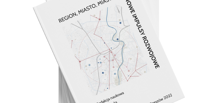 Okładka monografii Region, miasto, miasteczko. Nowe impulsy rozwojowe